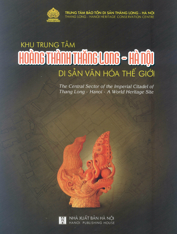 Chi tiết “Khu trung tâm Hoàng thành Thăng Long – Hà Nội, di sản văn hoá thế giới”